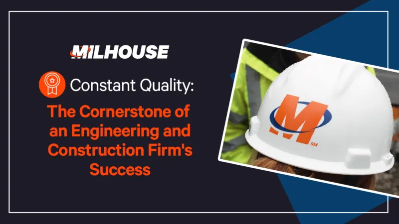 Constant Quality: The Cornerstone of an Engineering and Construction Firm’s Success 