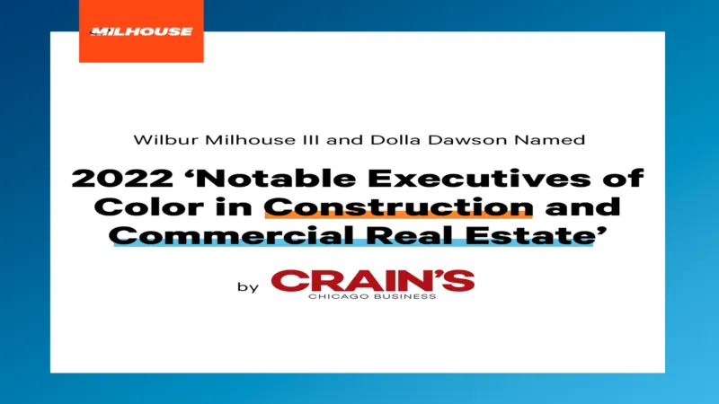 Wilbur Milhouse III and Dolla Dawson Named 2022 ‘Notable Executives of Color in Construction and Commercial Real Estate’ by Crain’s Chicago Business