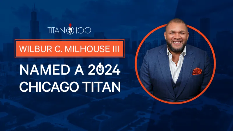 Wilbur C. Milhouse III Named a 2024 Chicago Titan 