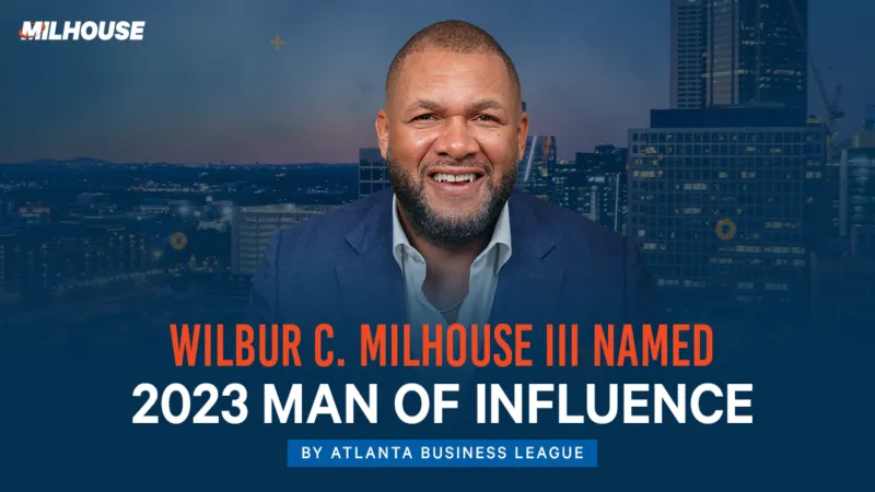 Wilbur C. Milhouse III Named an Atlanta Business League 2023 Man of Influence 