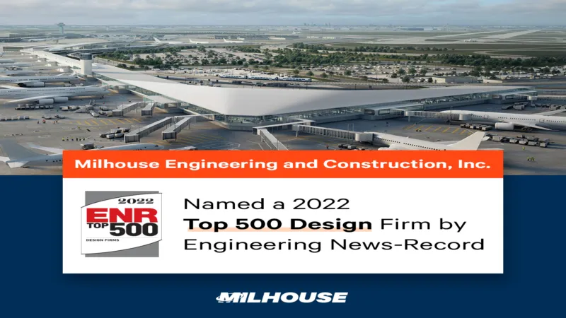 Milhouse Engineering and Construction, Inc. Named a 2022 Top 500 Design Firm by Engineering News-Record