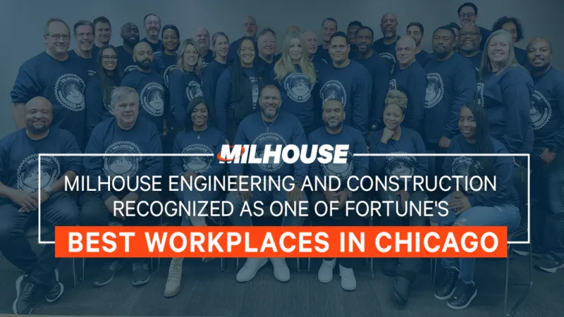 Milhouse Engineering and Construction Recognized as One of Fortune’s Best Workplaces in Chicago 