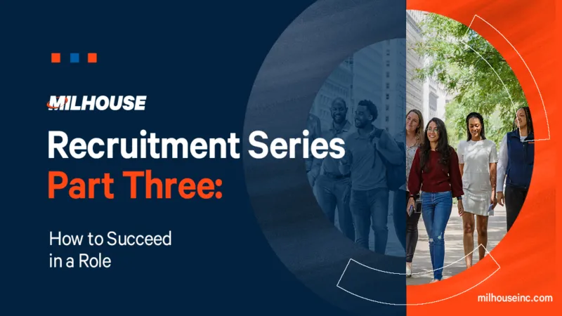 Recruitment Series, Part Three: How to Succeed in a Role