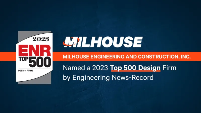 Milhouse Engineering and Construction, Inc. Named a 2023 Top 500 Design Firm by Engineering News-Record