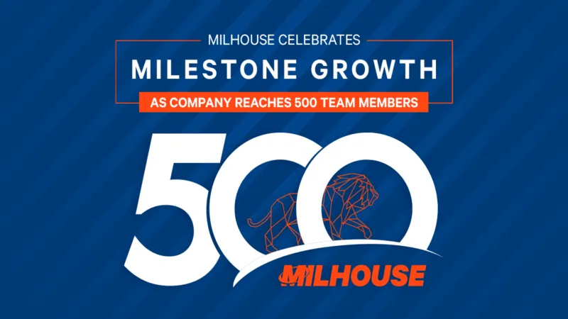 Milhouse Celebrates Milestone Growth as Company Reaches 500 Team Members