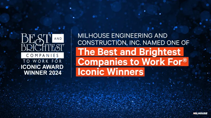 Milhouse Engineering and Construction, Inc. Recognized as Best and Bright Companies to Work Iconic Winners 